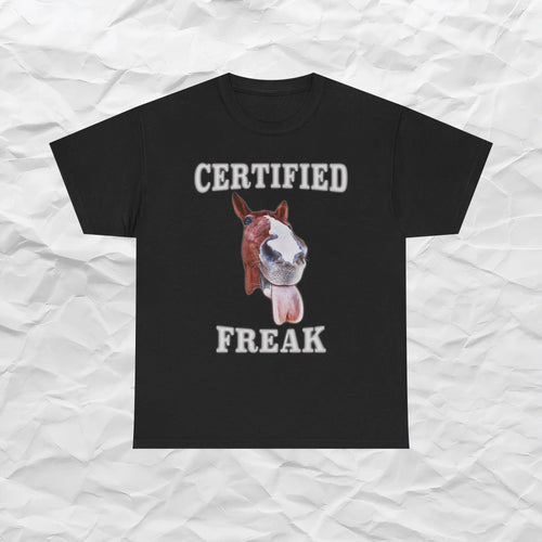 Certified Freak Funny Shirt