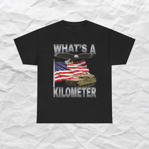 Whats A Kilometer Funny Shirt